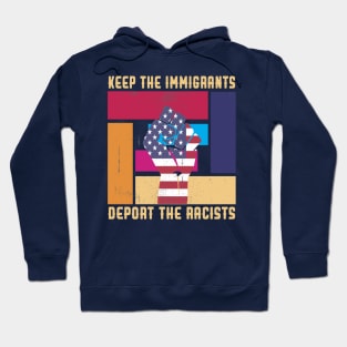 KEEP THE IMMIGRANTS DEPORT THE RACISTS USA Hoodie